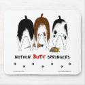 Nothin' Butt Springers Mousepad by NothinButtDogs Nothin' Butt Springers Mousepad