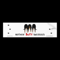 Nothin' Butt Swissies Bumper Sticker bumper stickers