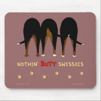 Nothin' Butt Swissies Mousepad mousepads