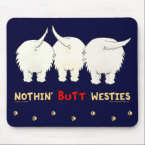 Nothin' Butt Westies Mousepad mousepads