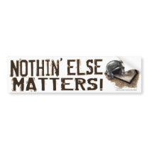 Nothin' Else Matters! Bumpersticker by fantasybaseball Nothin' Else Matters! Bumpersticker