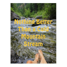 Nothing Better Than a Cold Mountain Stream Postcards