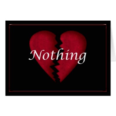 nothing_broken_heart_broken_hearted_sad_words_card-p137609101812193349qqld_400.jpg