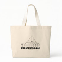 Nothing But A Statistical Anomaly (Stats Humor) Bags