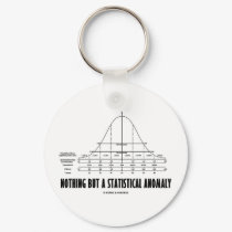 Nothing But A Statistical Anomaly (Stats Humor) keychains
