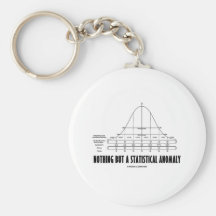 Nothing But A Statistical Anomaly (Stats Humor) Key Chain