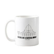 Nothing But A Statistical Anomaly (Stats Humor) mugs by wordsunwords Nothing But A Statistical Anomaly (Stats Humor) mugs