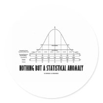Nothing But A Statistical Anomaly (Stats Humor) stickers