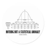 Nothing But A Statistical Anomaly (Stats Humor) Sticker