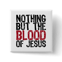 Nothing but the Blood Pin