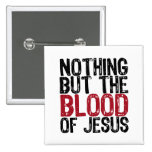 Nothing but the Blood Pin