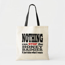 NOTHING can Stop the Honey Badger Bags