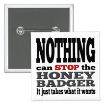 NOTHING can Stop the Honey Badger Buttons