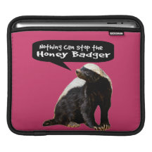 Nothing Can Stop the Honey Badger! (He speaks) iPad Sleeves