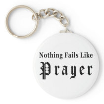 Nothing Fails Like Prayer Keychains