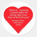 Nothing I Would Rather Do Drum Stickers