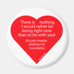 Nothing I Would Rather Do Handbells Refrigerator Magnets