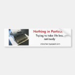 Nothing in Particular Bumper Stickers