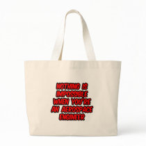 Nothing Is Impossible...Aerospace Engineer Bags