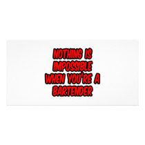 Nothing Is Impossible...Bartender Photo Greeting Card