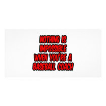 Nothing Is Impossible...Baseball Coach Custom Photo Card