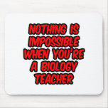 Nothing Is Impossible...Biology Teacher Mouse Pads