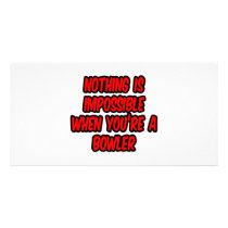 Nothing Is Impossible...Bowler Personalized Photo Card