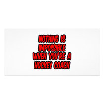 Nothing Is Impossible...Hockey Coach Photo Card Template