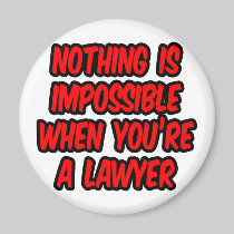 Nothing Is Impossible...Lawyer Magnets