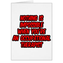 Nothing Is Impossible...Occupational Therapist cards