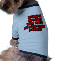 Nothing Is Impossible...Occupational Therapist Doggie Tshirt