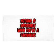 Nothing Is Impossible...Paramedic Customized Photo Card