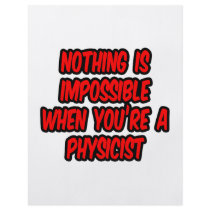 Nothing Is Impossible...Physicist Custom Flyer