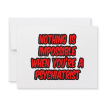 Nothing Is Impossible...Psychiatrist Invitation