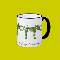 Nothing Lasts Forever! mugs