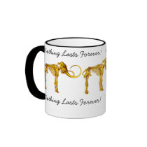 Nothing Lasts Forever! mugs by PastLives Nothing Lasts Forever! mugs