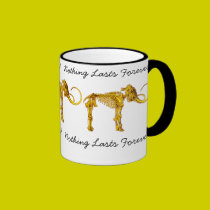Nothing Lasts Forever! mugs