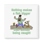 Nothing Makes a Fish Bigger magnets