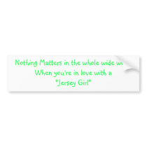 Nothing Matters in the whole wide worldWhen you... bumper stickers by jennarosex0x Nothing Matters in the whole wide worldWhen you... bumper stickers
