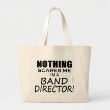 Nothing Scares Me Band Director Canvas Bag