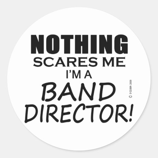nothing_scares_me_band_director_stickers-r38b7e0e7b781454da02aa0aee0e75f71_v9wth_8byvr_512.jpg