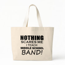 Nothing Scares Me Middle School Band Bags