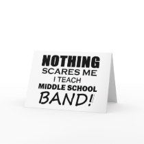 Nothing Scares Me Middle School Band Card