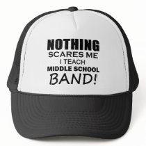 Nothing Scares Me Middle School Band Hat