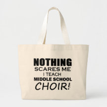 Nothing Scares Me Middle School Choir Canvas Bag