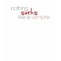 Nothing Sucks like a Vampire t-shirts