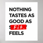 Nothing Tastes as Good as FIT feels - Inspiration Poster