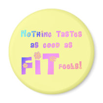 Nothing Tastes as Good as FIT Feels! magnets by greenbaby Nothing Tastes as Good as FIT Feels! magnets