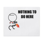 Nothing To Do Here Rage Face Meme flyers