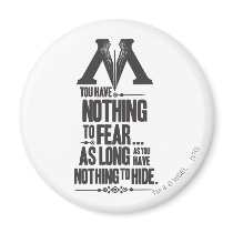 Nothing to Fear - Nothing to Hide Fridge Magnets